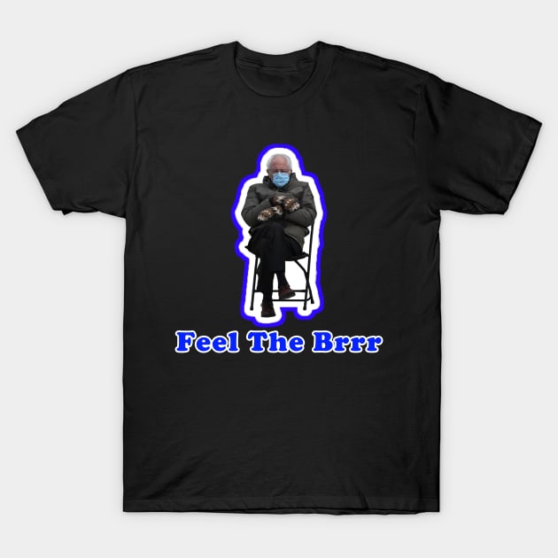 Feel The Brrr - Bernie Sanders Mittens Meme T-Shirt by AmandaPandaBrand